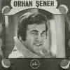 Orhan Şener - Aşk Uğruna / Mazideki Aşk - Single